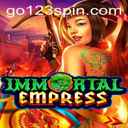 Discover the Thrills of ImmortalEmpress and GO123 - slots